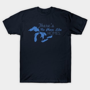 There's No Place Like HOMES T-Shirt